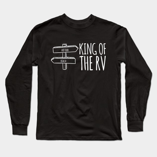 King of the RV Long Sleeve T-Shirt by captainmood